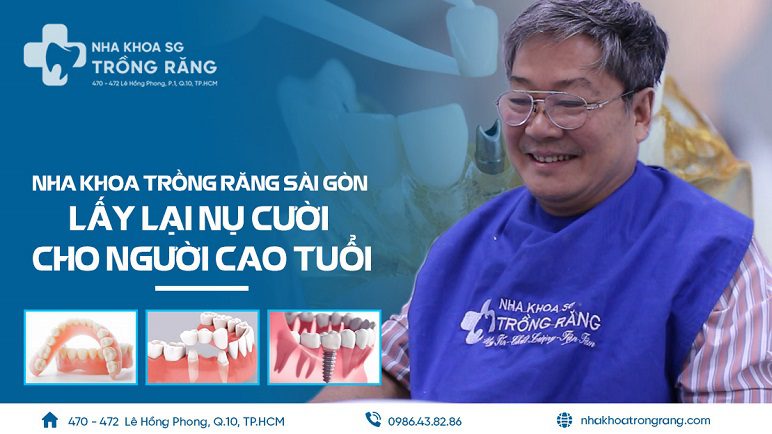 Nha khoa trồng răng sài gòn lấy lại nụ cười cho người cao tuổi Nha khoa trồng răng sài gòn lấy lại nụ cười cho người cao tuổi