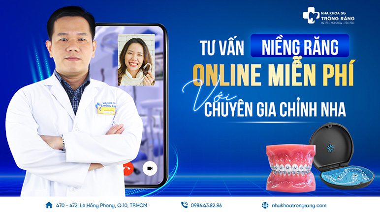 Tư vấn niềng răng online miễn phí với chuyên gia chỉnh nha